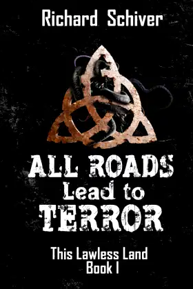 All Roads Lead To Terror (This Laweless Land) poster