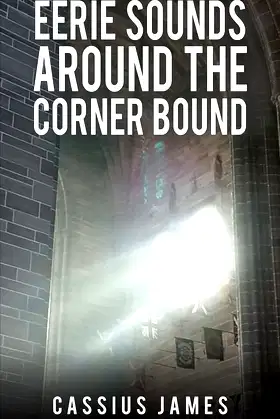 Eerie Sounds Around the Corner Bound poster
