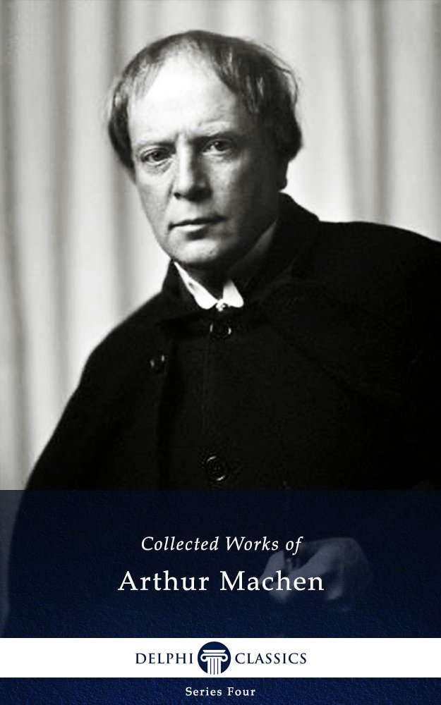 Delphi Collected Works of Arthur Machen (Illustrated) (Series Four Book 4) poster