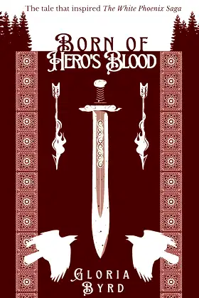 Born of Hero's Blood: The Tale that Inspired The White Phoenix Saga poster