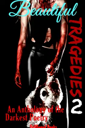 Beautiful Tragedies 2: An Anthology of the Darkest Poetry poster