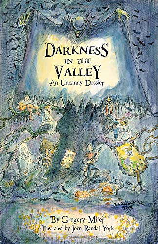 Darkness in the Valley: An Uncanny Dossier (The Uncanny Chronicles) poster