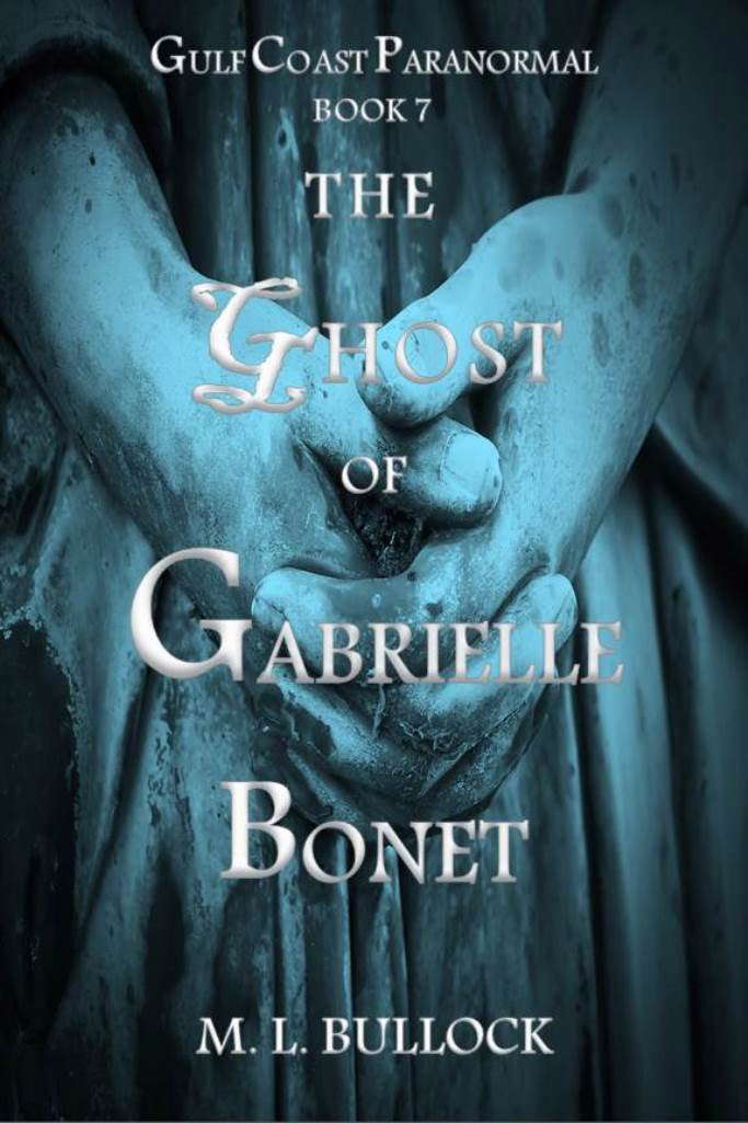 The Ghost of Gabrielle Bonet (Gulf Coast Paranormal Book 7) poster