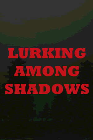 Lurking Among Shadows poster