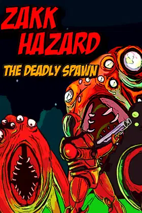 Zakk Hazard The Deadly Spawn poster