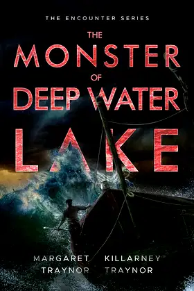 The Monster of Deep Water Lake (The Encounter Series Book 3) poster