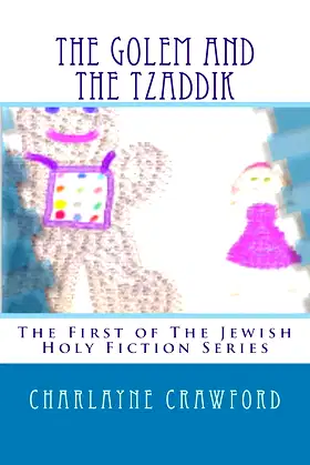 The Golem And The Tzaddik (Jewish Holy Fiction) poster