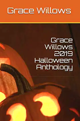 Grace Willows 2019 Halloween Anthology poster