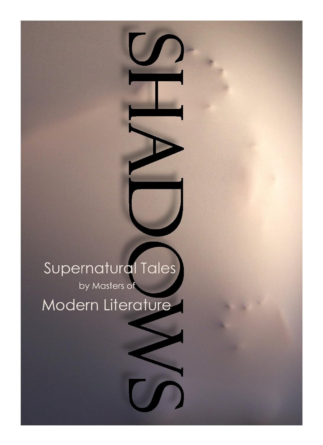SHADOWS, Supernatural Tales by Masters of Modern Literature poster