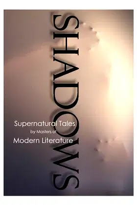 SHADOWS, Supernatural Tales by Masters of Modern Literature poster