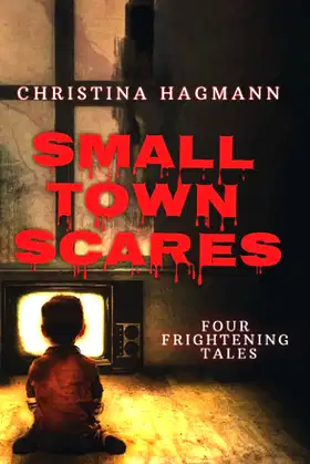 Small Town Scares: Four Frightening Tales poster