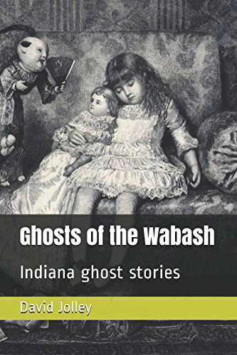 Ghosts of the Wabash: Indiana ghost stories poster