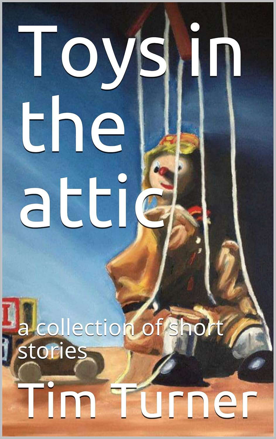 Toys in the attic: a collection of short stories poster