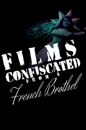 Films Confiscated from a French Brothel poster