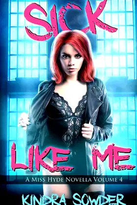 Sick Like Me (A Miss Hyde Novella) poster