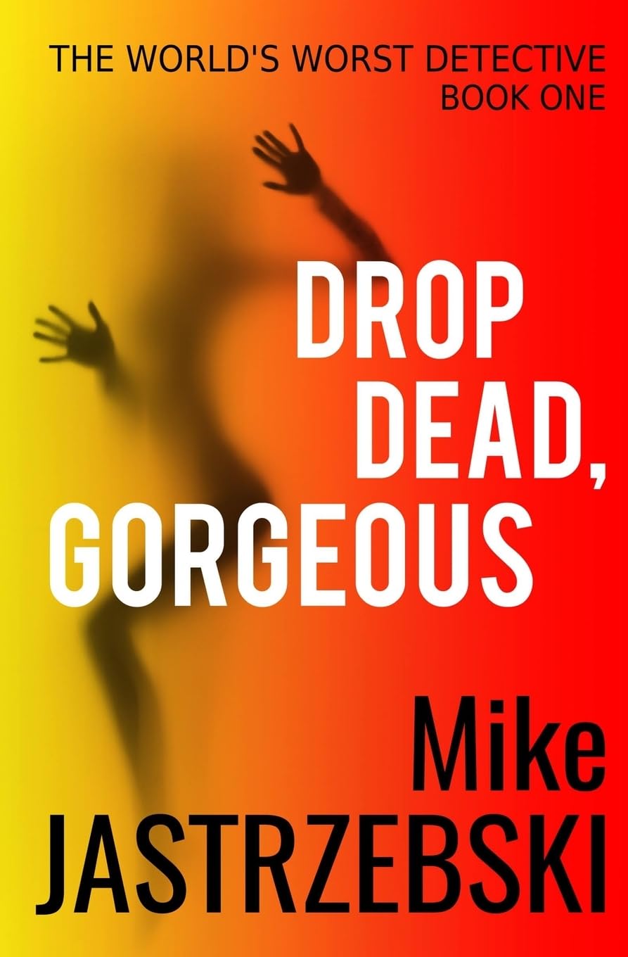 Drop Dead, Gorgeous (The World's Worst Detective) poster