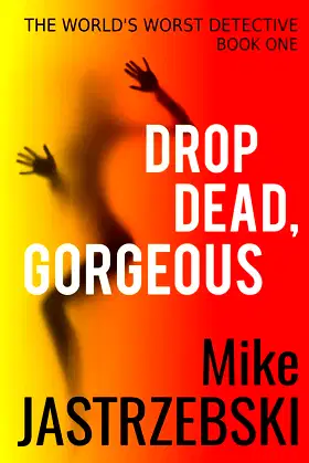 Drop Dead, Gorgeous (The World's Worst Detective) poster