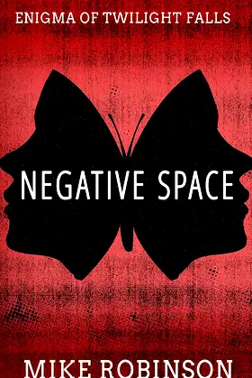 Negative Space: A Chilling Tale of Terror (Enigma of Twilight Falls Book 2) poster
