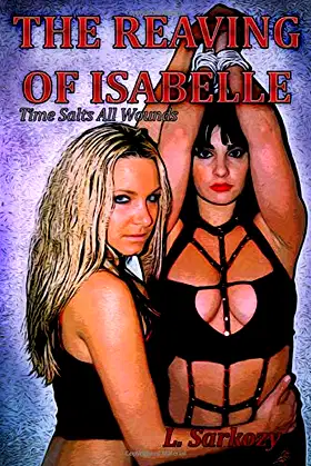 The Reaving of Isabelle: Time Salts All Wounds poster