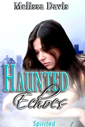 Haunted Echoes: Spirited Book 1 (1) poster
