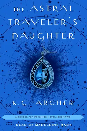 The Astral Traveler's Daughter: Book Two (School for Psychics) poster