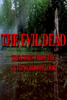 The Evil Dead: Treasures from the Cutting Room Floor poster