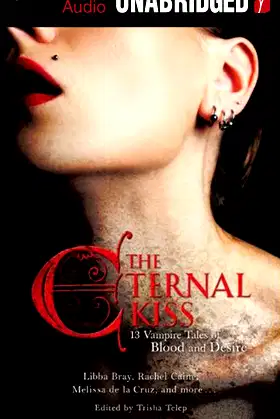 The Eternal Kiss: 13 Vampire Tales of Blood and Desire poster