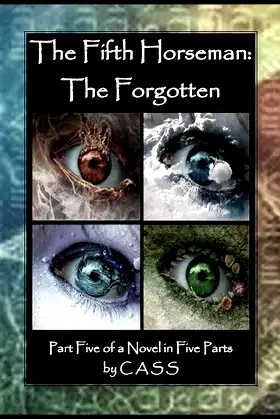 The Fifth Horseman: The Forgotten (Part 5 of a Novel in 5 Parts) poster