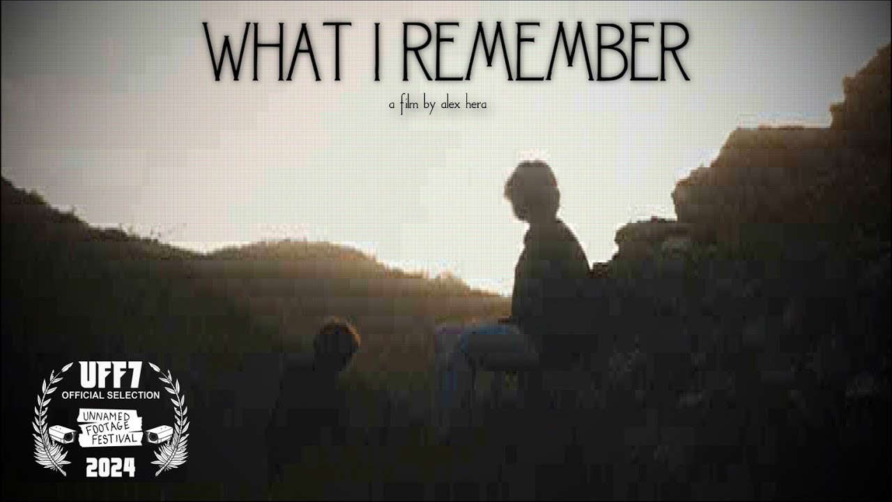 What I Remember | Found Footage