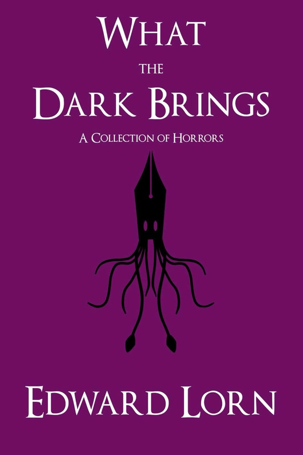 What the Dark Brings: A Collection of Horrors poster