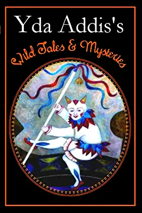 Yda Addis's Wild Tales & Mysteries poster