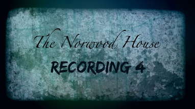 The Norwood House: Recording 4 poster