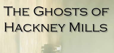 The Ghosts of Hackney Mills capsule