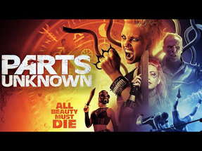 Parts Unknown - Official Trailer poster
